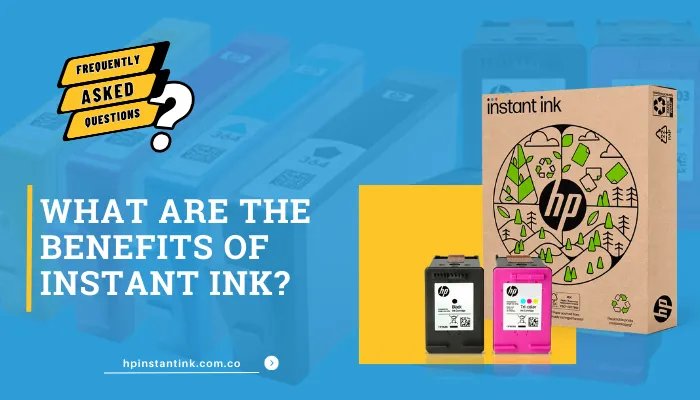 What Are The Benefits Of Instant Ink?